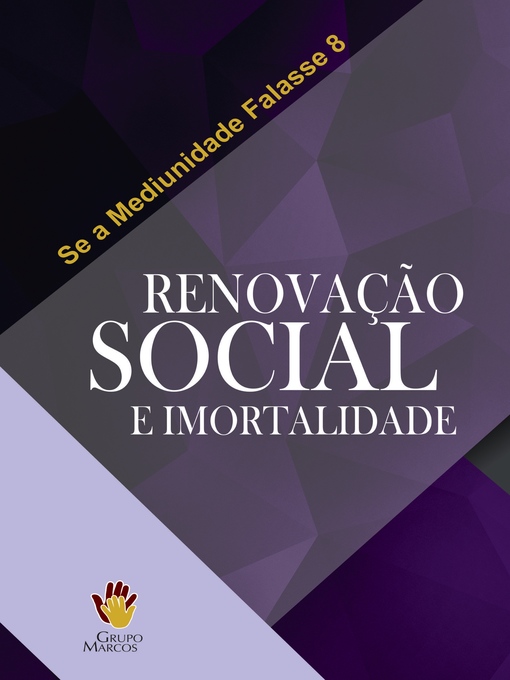 Title details for Renovação Social e Imortalidade by Grupo Marcos - Available